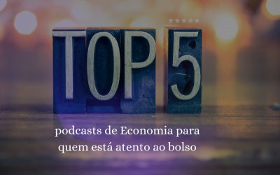 Top 5 podcasts de Economia para quem está atento ao bolso